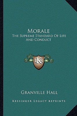 Morale: The Supreme Standard Of Life And Conduct
