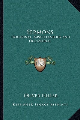 Sermons: Doctrinal, Miscellaneous And Occasional