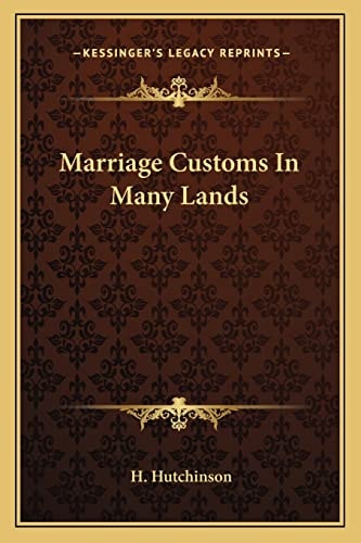 Marriage Customs In Many Lands