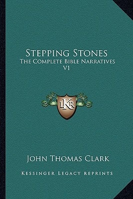 Stepping Stones: The Complete Bible Narratives V1