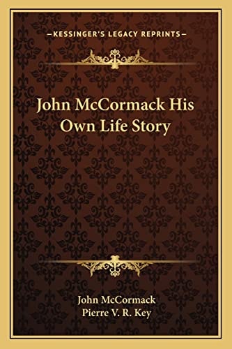 John McCormack His Own Life Story