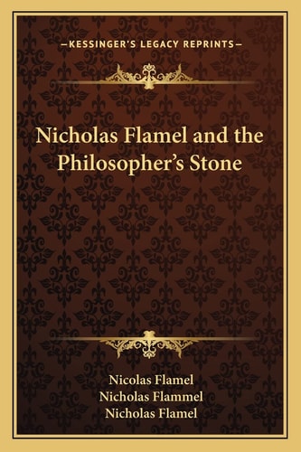 Nicholas Flamel and the Philosopher's Stone