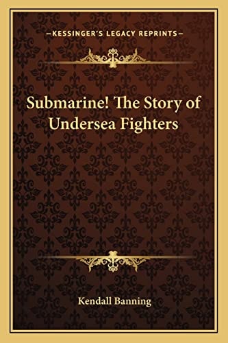 Submarine! The Story of Undersea Fighters