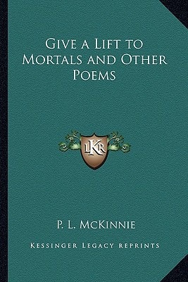 Give a Lift to Mortals and Other Poems