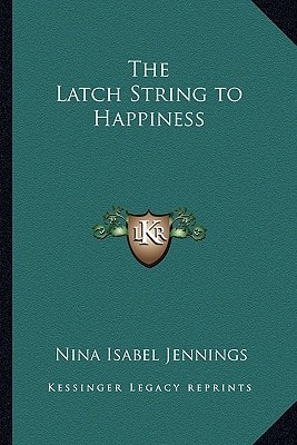 The Latch String to Happiness