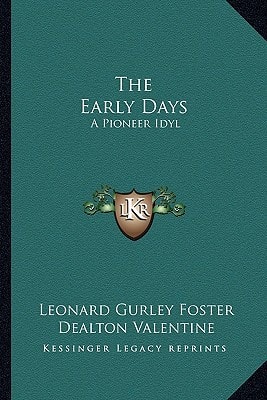 The Early Days: A Pioneer Idyl