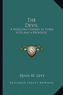 The Devil: A Religious Comedy in Three Acts and a Prologue