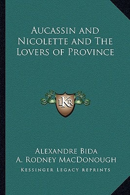 Aucassin and Nicolette and The Lovers of Province
