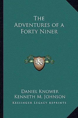 The Adventures of a Forty Niner