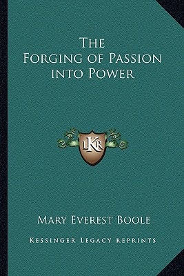 The Forging of Passion into Power