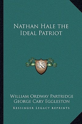 Nathan Hale the Ideal Patriot