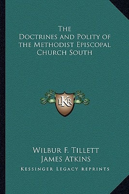 The Doctrines and Polity of the Methodist Episcopal Church South