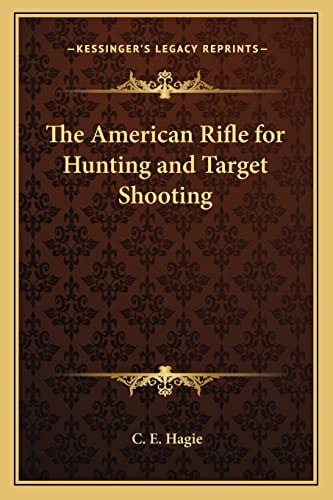 The American Rifle for Hunting and Target Shooting