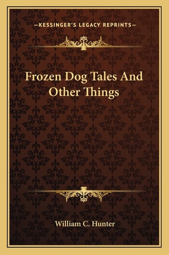 Frozen Dog Tales And Other Things