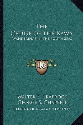 The Cruise of the Kawa: Wanderings in the South Seas