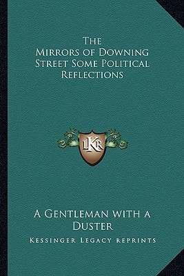 The Mirrors of Downing Street Some Political Reflections