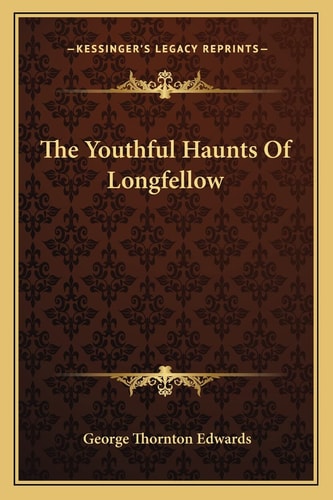 The Youthful Haunts Of Longfellow