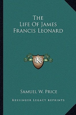 The Life Of James Francis Leonard