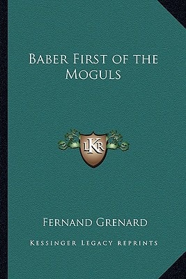 Baber First of the Moguls