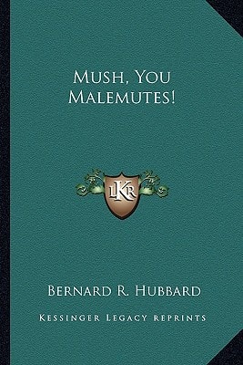 Mush, You Malemutes!