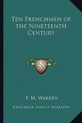 Ten Frenchmen of the Nineteenth Century