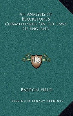 An Analysis Of Blackstone's Commentaries On The Laws Of England