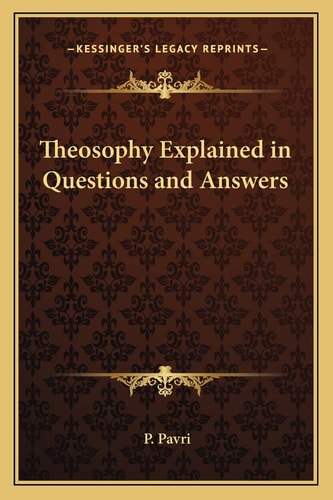 Theosophy Explained in Questions and Answers