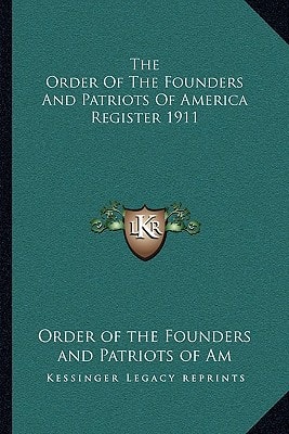 The Order Of The Founders And Patriots Of America Register 1911