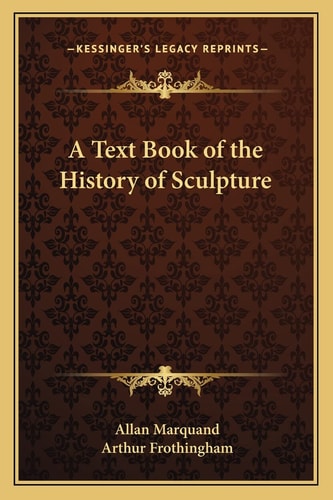 A Text Book of the History of Sculpture