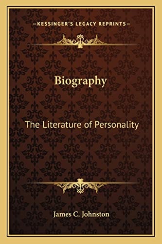 Biography: The Literature of Personality