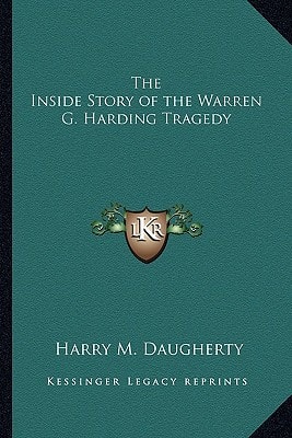 The Inside Story of the Warren G. Harding Tragedy