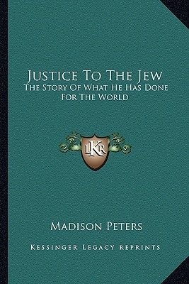 Justice To The Jew: The Story Of What He Has Done For The World