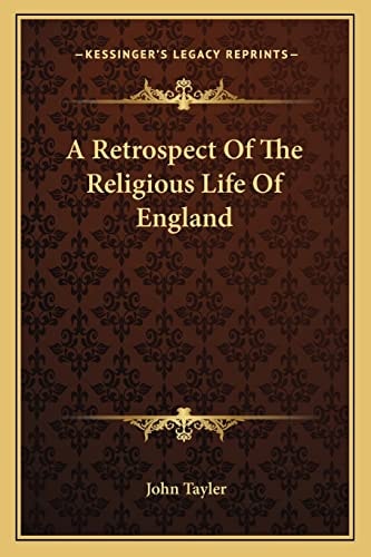 A Retrospect Of The Religious Life Of England