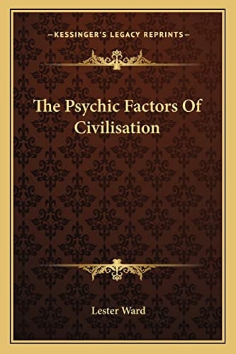 The Psychic Factors Of Civilisation