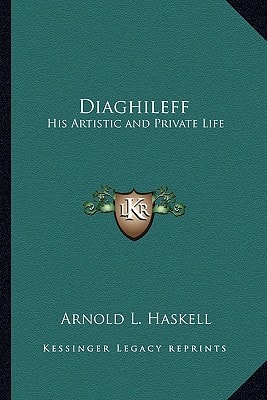 Diaghileff: His Artistic and Private Life (Kessinger Legacy Reprints)