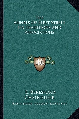 The Annals Of Fleet Street Its Traditions And Associations