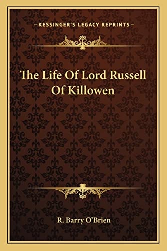 The Life Of Lord Russell Of Killowen