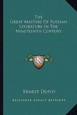 The Great Masters Of Russian Literature In The Nineteenth Century