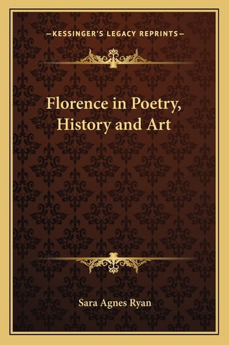 Florence in Poetry, History and Art