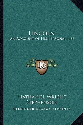 Lincoln: An Account of His Personal Life