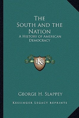 The South and the Nation: A History of American Democracy