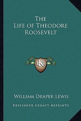 The Life of Theodore Roosevelt