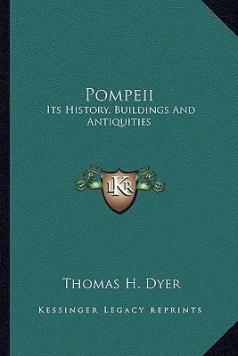 Pompeii: Its History, Buildings And Antiquities