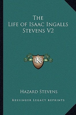 The Life of Isaac Ingalls Stevens V2