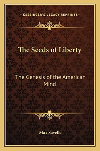 The Seeds of Liberty: The Genesis of the American Mind