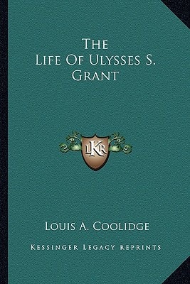 The Life Of Ulysses S. Grant