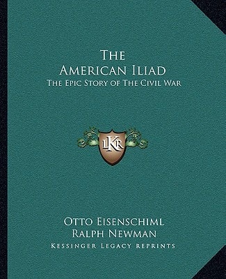 The American Iliad: The Epic Story of The Civil War