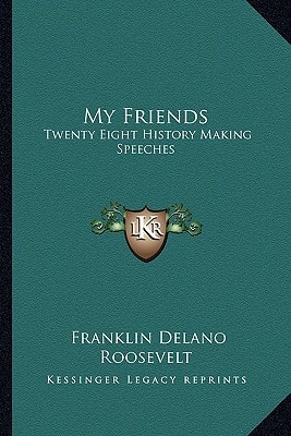 My Friends: Twenty Eight History Making Speeches