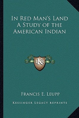 In Red Man's Land A Study of the American Indian