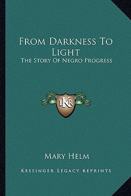 From Darkness To Light: The Story Of Negro Progress